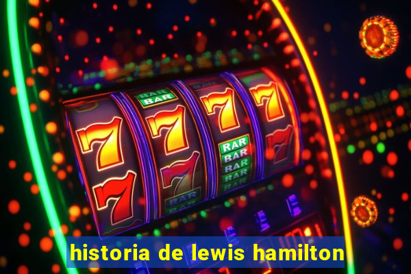 historia de lewis hamilton